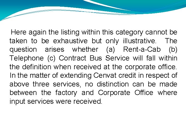 Here again the listing within this category cannot be taken to be exhaustive but