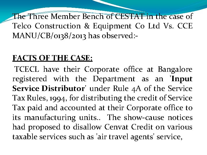 The Three Member Bench of CESTAT in the case of Telco Construction & Equipment