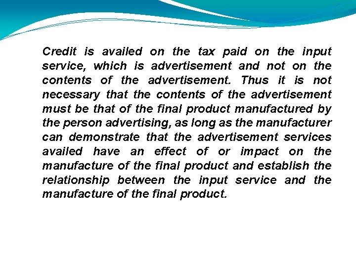  Credit is availed on the tax paid on the input service, which is