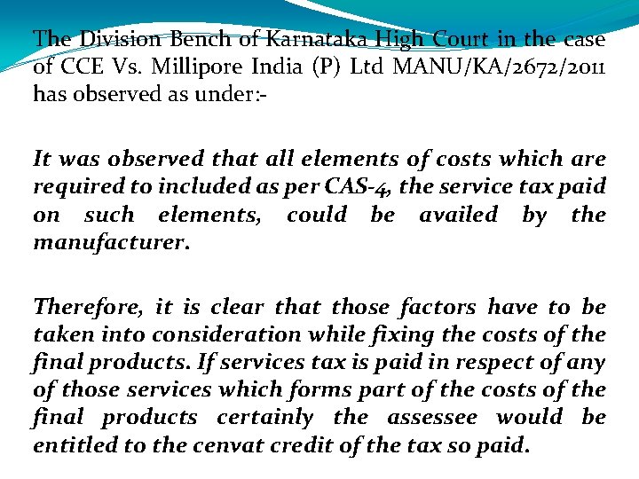 The Division Bench of Karnataka High Court in the case of CCE Vs. Millipore