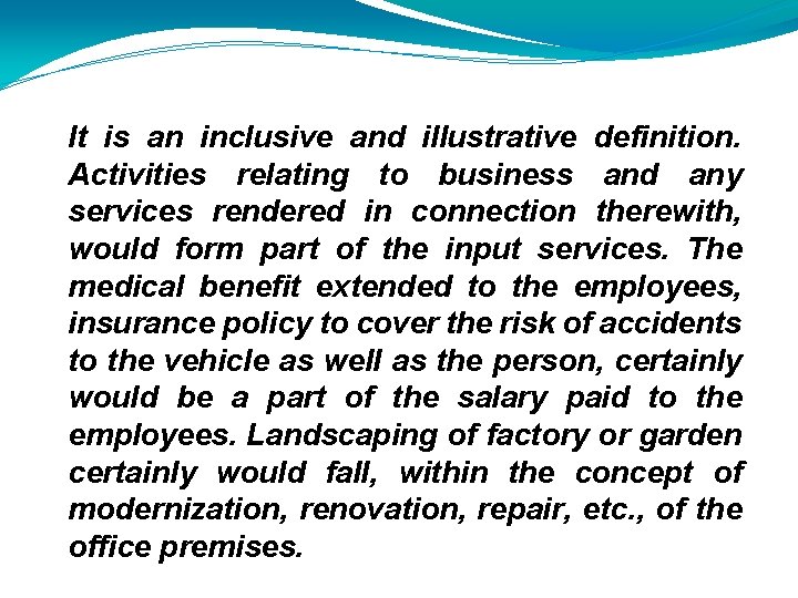  It is an inclusive and illustrative definition. Activities relating to business and any