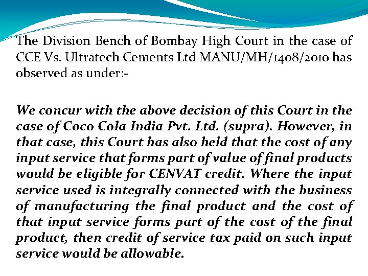  The Division Bench of Bombay High Court in the case of CCE Vs.