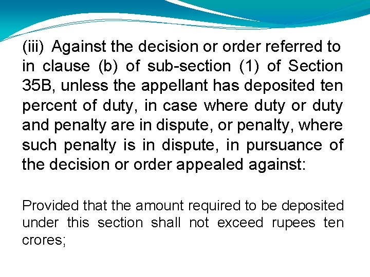 (iii) Against the decision or order referred to in clause (b) of sub-section (1)