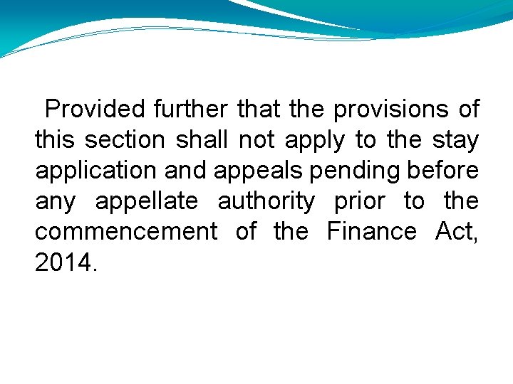  Provided further that the provisions of this section shall not apply to the