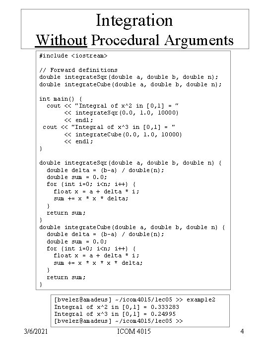 Integration Without Procedural Arguments #include <iostream> // Forward definitions double integrate. Sqr(double a, double Integration Without Procedural Arguments #include <iostream> // Forward definitions double integrate. Sqr(double a, double