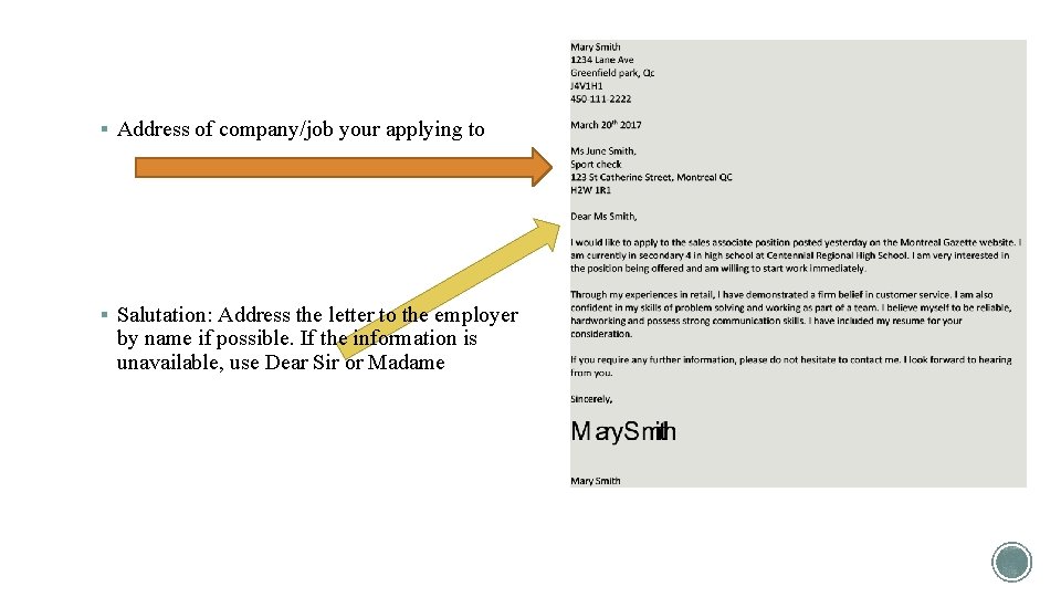 § Address of company/job your applying to § Salutation: Address the letter to the