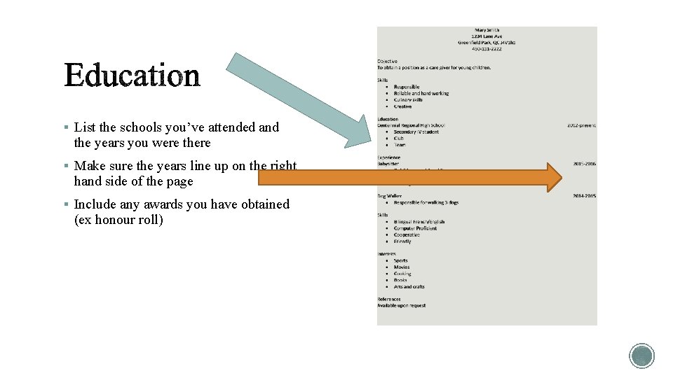 § List the schools you’ve attended and the years you were there § Make