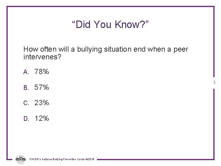 “Did You Know? ” How often will a bullying situation end when a peer