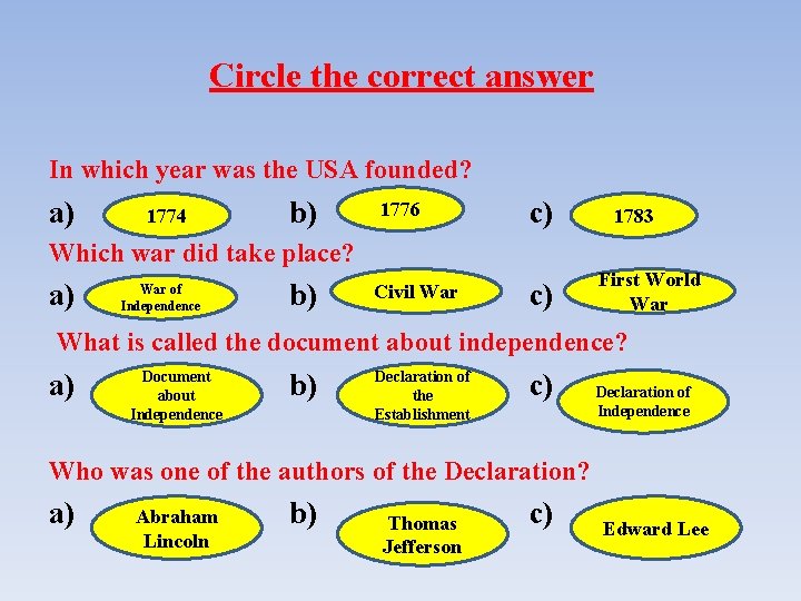 Circle the correct answer In which year was the USA founded? a) 1774 b)