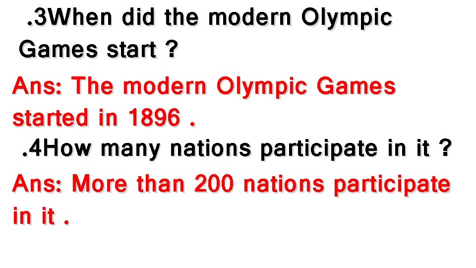 . 3 When did the modern Olympic Games start ? Ans: The modern Olympic
