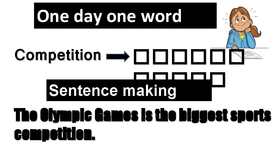 One day one word Competition ������ Sentence making The Olympic Games is the biggest