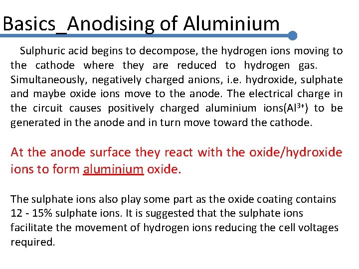 Basics_Anodising of Aluminium Sulphuric acid begins to decompose, the hydrogen ions moving to the