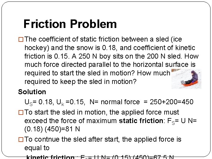 Friction Problem � The coefficient of static friction between a sled (ice hockey) and