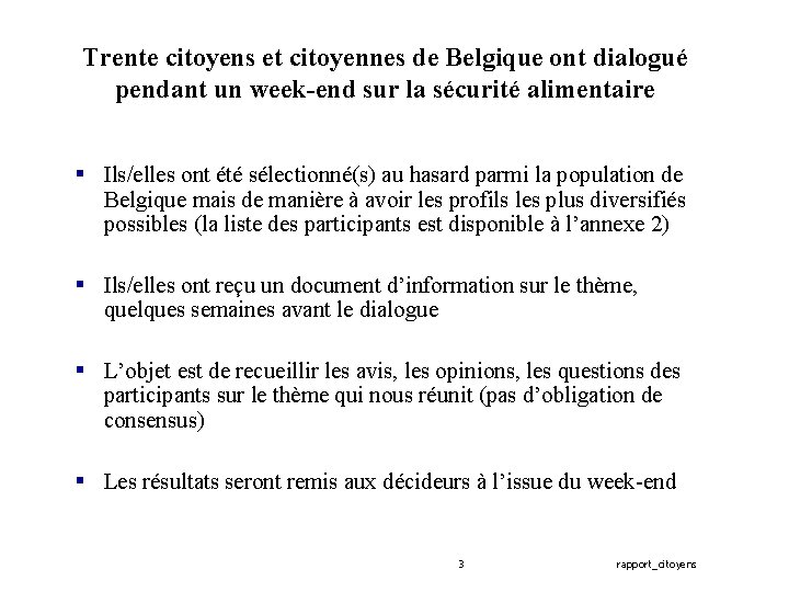 Trente citoyens et citoyennes de Belgique ont dialogué pendant un week-end sur la sécurité