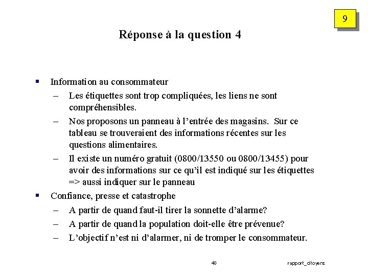 9 Réponse à la question 4 § § Information au consommateur – Les étiquettes