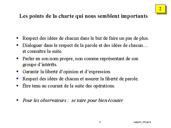 2 Les points de la charte qui nous semblent importants § Respect des idées