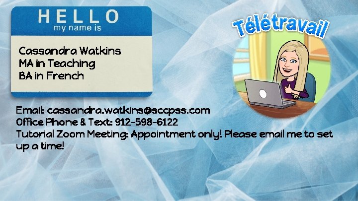 Cassandra Watkins MA in Teaching BA in French Email: cassandra. watkins@sccpss. com Office Phone