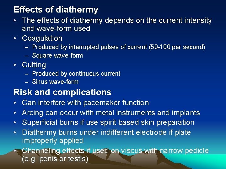 Effects of diathermy • The effects of diathermy depends on the current intensity and