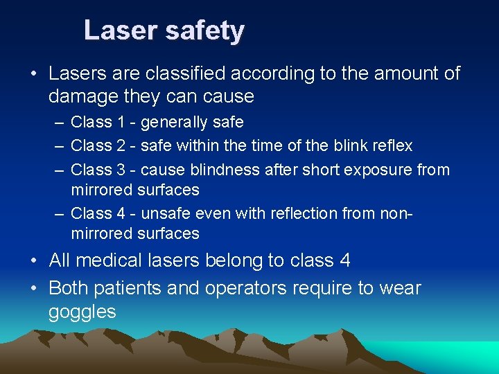 Laser safety • Lasers are classified according to the amount of damage they can