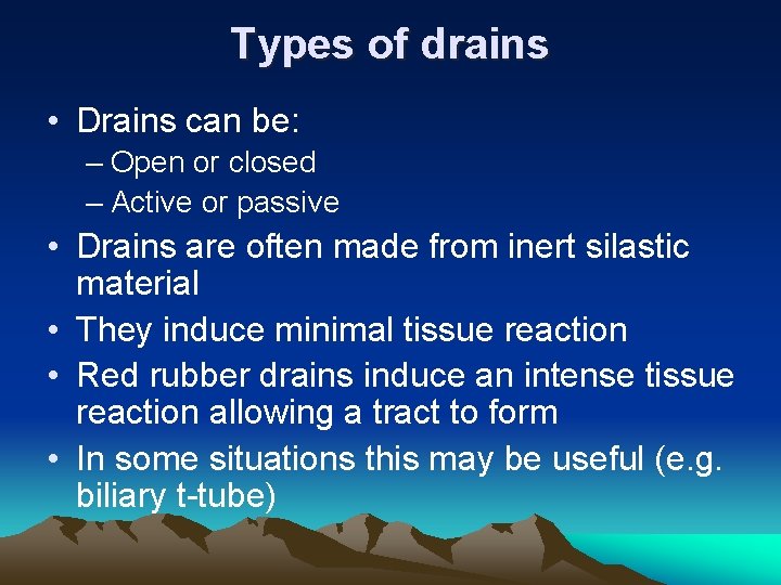 Types of drains • Drains can be: – Open or closed – Active or