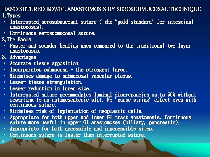 HAND SUTURED BOWEL ANASTOMOSIS BY SEROSUBMUCOSAL TECHNIQUE 1. Types • Interrupted serosubmucosal suture (