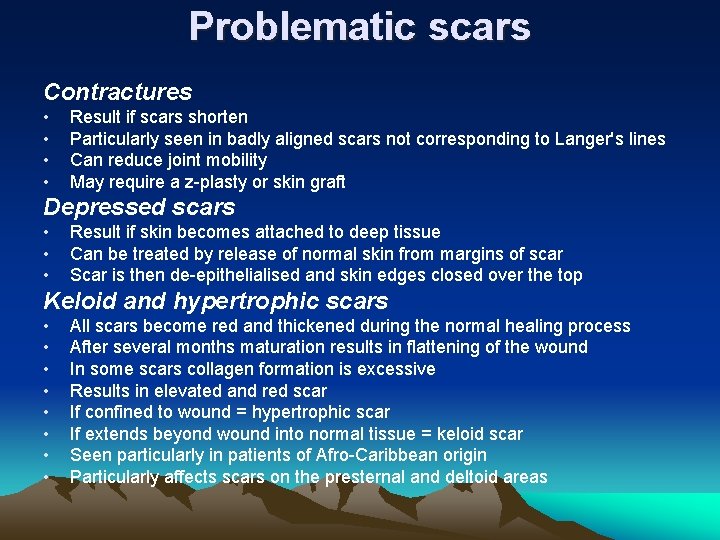 Problematic scars Contractures • • Result if scars shorten Particularly seen in badly aligned