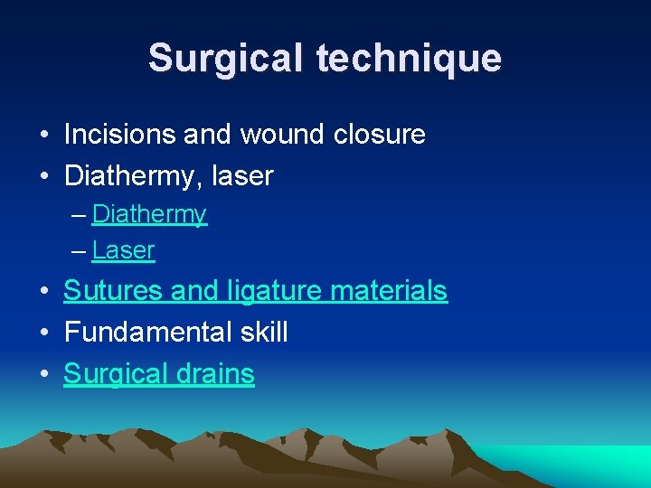 Surgical technique • Incisions and wound closure • Diathermy, laser – Diathermy – Laser