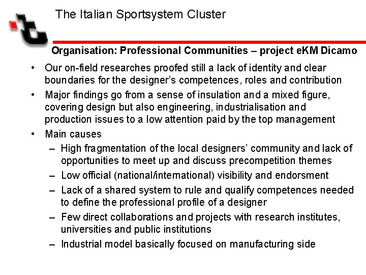 The Italian Sportsystem Cluster Organisation: Professional Communities – project e. KM Dicamo • Our