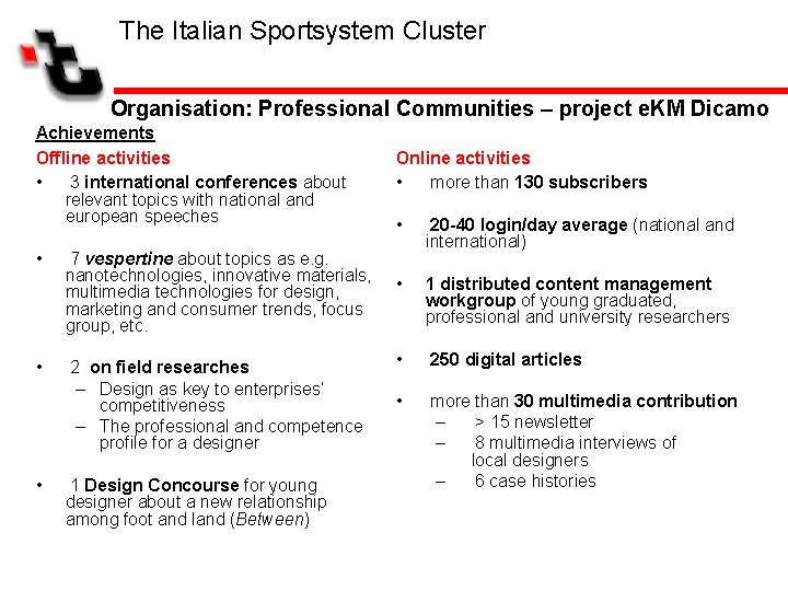 The Italian Sportsystem Cluster Organisation: Professional Communities – project e. KM Dicamo Achievements Offline