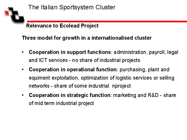 The Italian Sportsystem Cluster Relevance to Ecolead Project Three model for growth in a