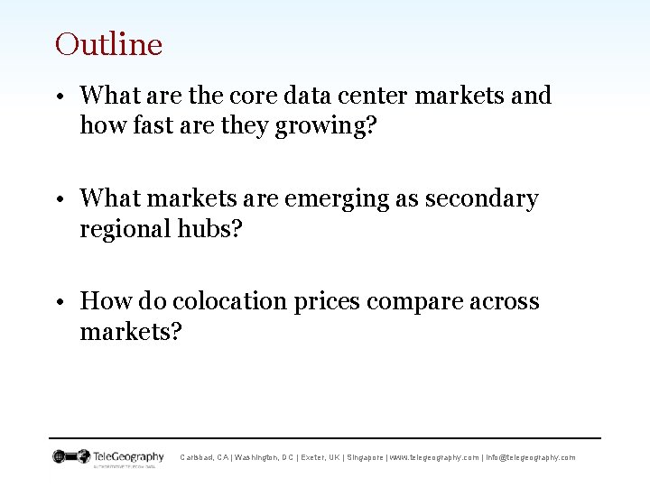 Outline • What are the core data center markets and how fast are they