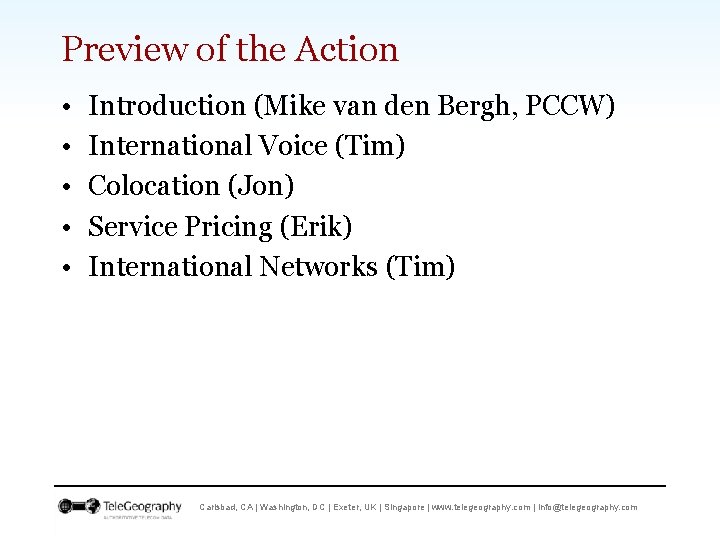 Preview of the Action • • • Introduction (Mike van den Bergh, PCCW) International