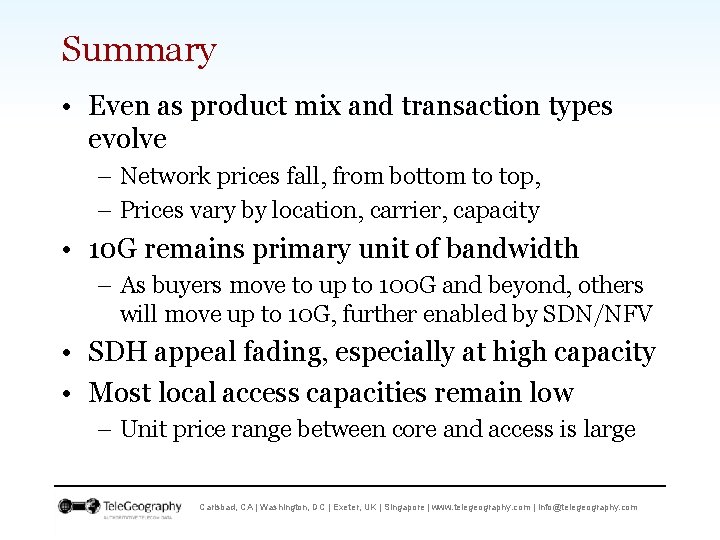 Summary • Even as product mix and transaction types evolve – Network prices fall,