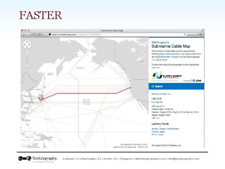 FASTER Carlsbad, CA | Washington, DC | Exeter, UK | Singapore | www. telegeography.