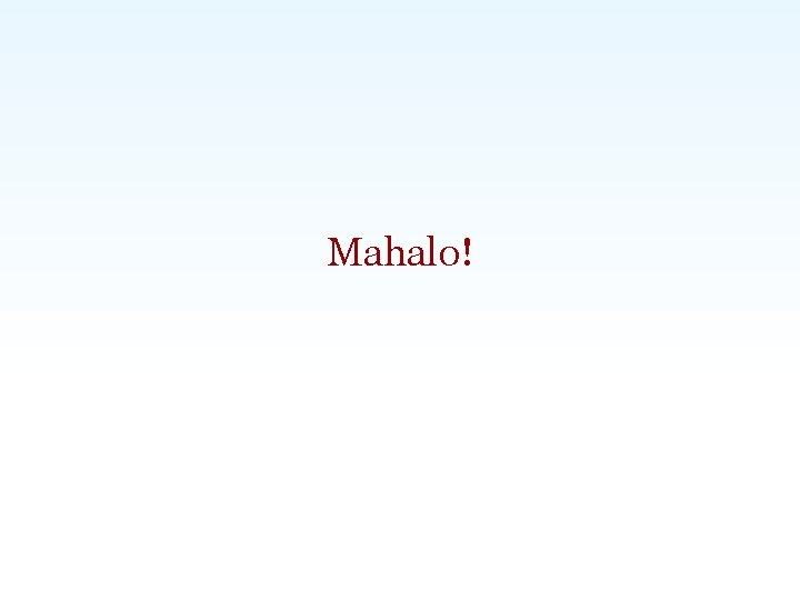 Mahalo! Carlsbad, CA | Washington, DC | Exeter, UK | Singapore | www. telegeography.