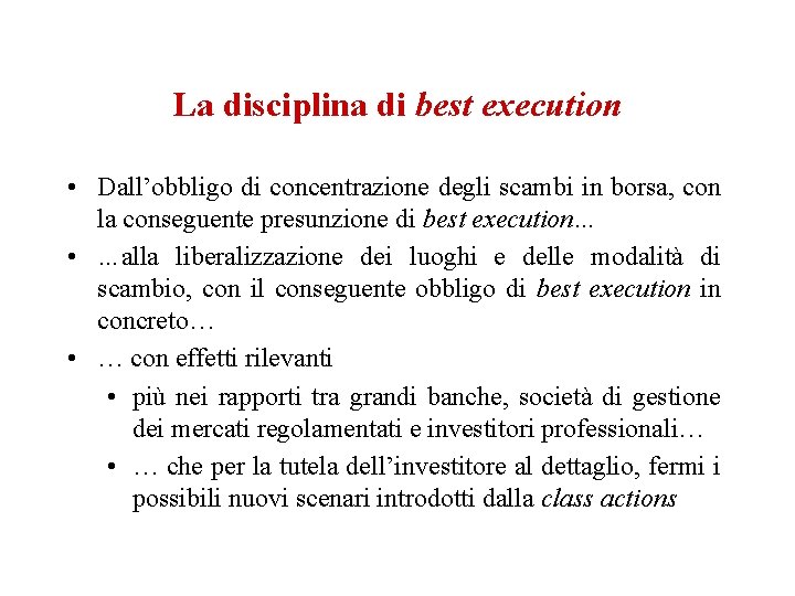 La disciplina di best execution • Dall’obbligo di concentrazione degli scambi in borsa, con