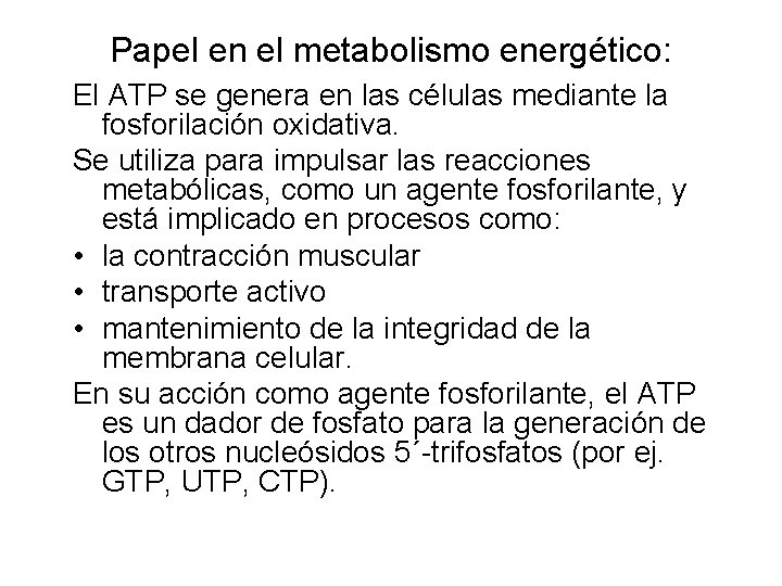 Papel en el metabolismo energético: El ATP se genera en las células mediante la