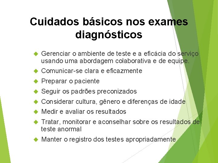 Cuidados básicos nos exames diagnósticos Gerenciar o ambiente de teste e a eficácia do