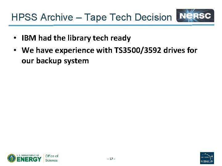 HPSS Archive – Tape Tech Decision • IBM had the library tech ready •