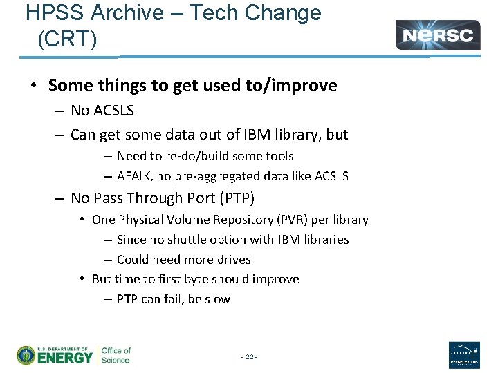 HPSS Archive – Tech Change (CRT) • Some things to get used to/improve –