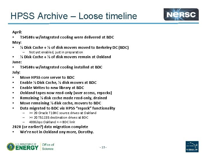 HPSS Archive – Loose timeline April: • TS 4500 s w/integrated cooling were delivered