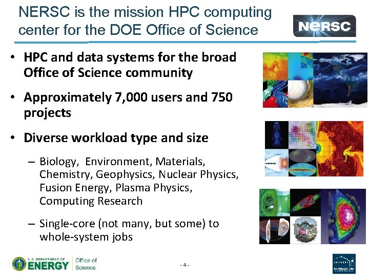 NERSC is the mission HPC computing center for the DOE Office of Science •
