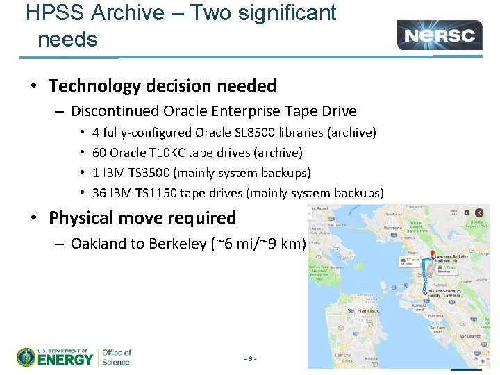 HPSS Archive – Two significant needs • Technology decision needed – Discontinued Oracle Enterprise