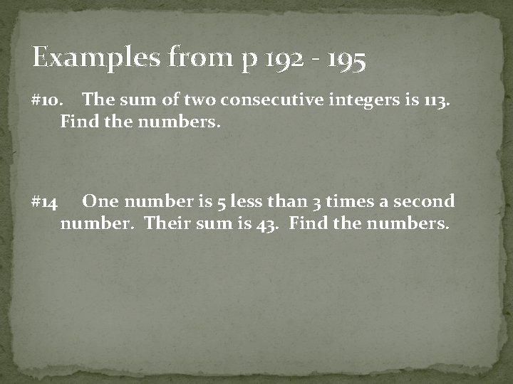 Examples from p 192 - 195 #10. The sum of two consecutive integers is