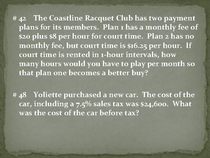 # 42 The Coastline Racquet Club has two payment plans for its members. Plan