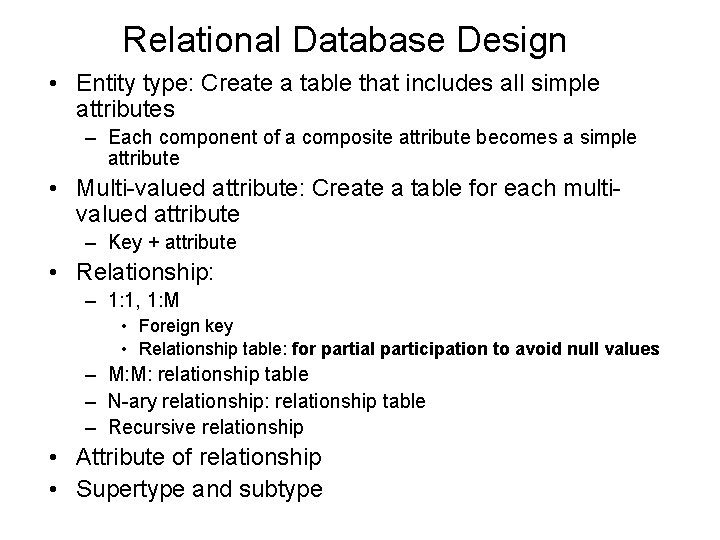 Relational Database Design • Entity type: Create a table that includes all simple attributes