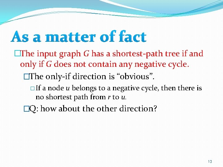 As a matter of fact �The input graph G has a shortest-path tree if