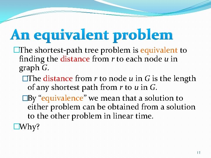 An equivalent problem �The shortest-path tree problem is equivalent to finding the distance from