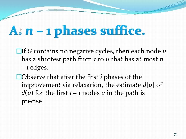 A: n – 1 phases suffice. �If G contains no negative cycles, then each
