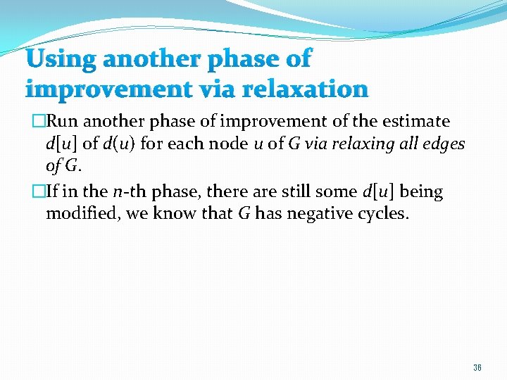 Using another phase of improvement via relaxation �Run another phase of improvement of the